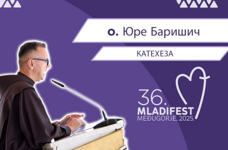 36. МЛАДІФЕСТ – КАТЕХЕЗА: o. Юре Баришич